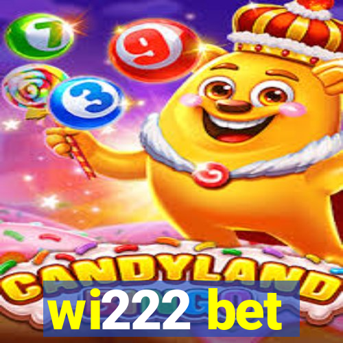 wi222 bet